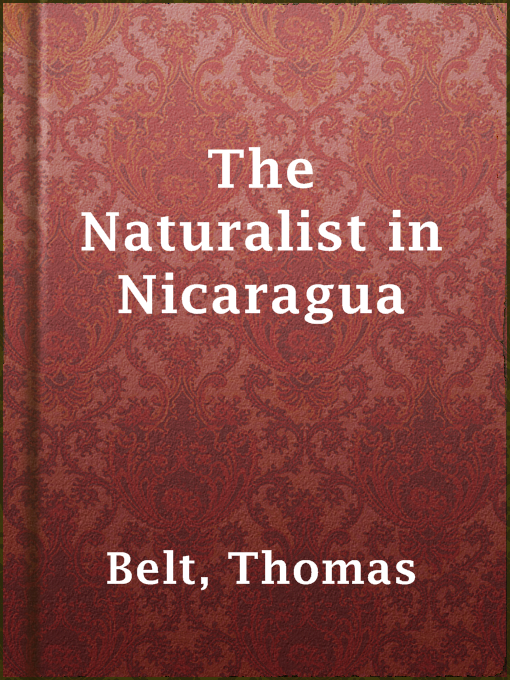 Title details for The Naturalist in Nicaragua by Thomas Belt - Available